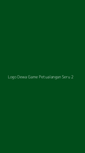 Tampilan Antarmuka Aplikasi Logo Dewa Game Petualangan Seru - 2