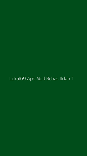 Tampilan Antarmuka Aplikasi Lokal69 Apk Mod Bebas Iklan - 1