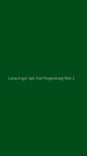 Tampilan Antarmuka Aplikasi Lokasitogel Apk Alat Pengembang Web - 2