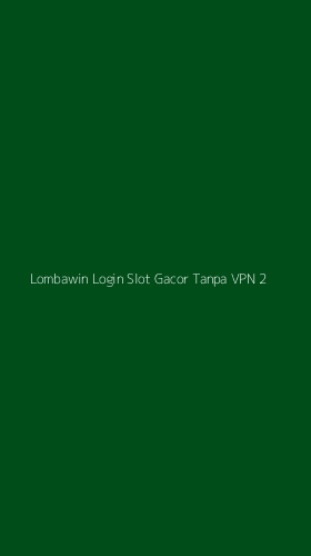 Tampilan Antarmuka Aplikasi Lombawin Login Slot Gacor Tanpa Vpn - 2