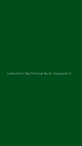 Tampilan Antarmuka Aplikasi Lomboktoto Wap Pemutar Musik Terpopuler - 4