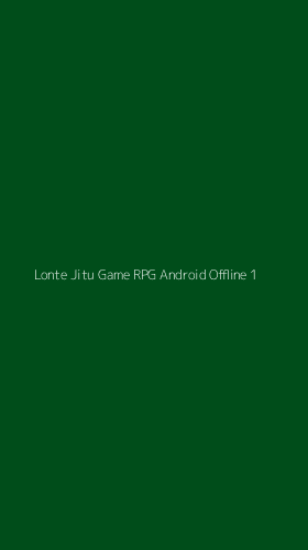 Tampilan Antarmuka Aplikasi Lonte Jitu Game Rpg Android Offline - 1