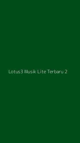 Tampilan Antarmuka Aplikasi Lotus3 Musik Lite Terbaru - 2