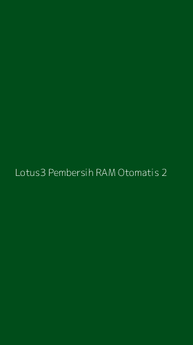 Tampilan Antarmuka Aplikasi Lotus3 Pembersih Ram Otomatis - 2