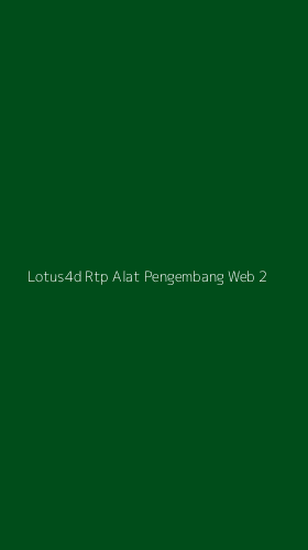 Tampilan Antarmuka Aplikasi Lotus4d Rtp Alat Pengembang Web - 2
