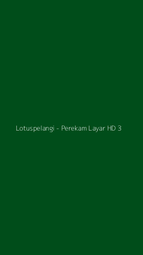 Tampilan Antarmuka Aplikasi Lotuspelangi - Perekam Layar HD - 3