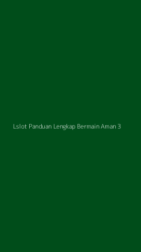 Tampilan Antarmuka Aplikasi Lslot Panduan Lengkap Bermain Aman - 3