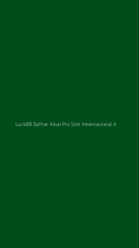 Tampilan Antarmuka Aplikasi Luck88 Daftar Akun Pro Slot Internasional - 4