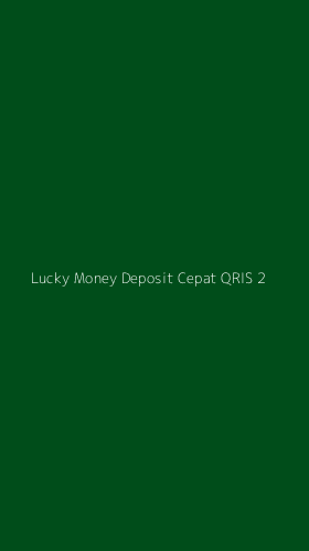 Tampilan Antarmuka Aplikasi Lucky Money Deposit Cepat Qris - 2