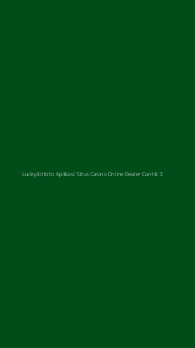Tampilan Antarmuka Aplikasi Lucky4dtoto Aplikasi Situs Casino Online Dealer Cantik - 3