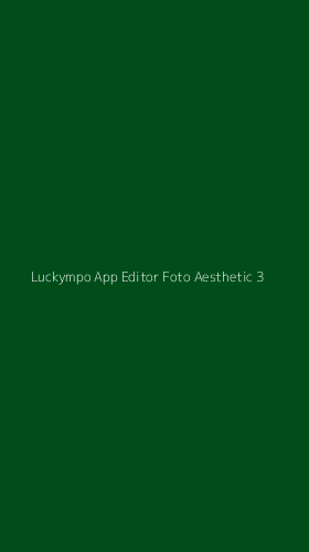 Tampilan Antarmuka Aplikasi Luckympo App Editor Foto Aesthetic - 3