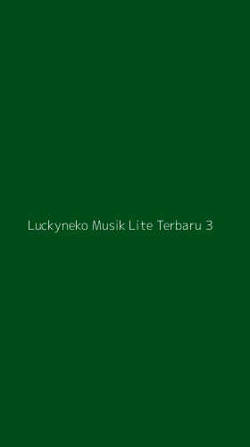 Tampilan Antarmuka Aplikasi Luckyneko Musik Lite Terbaru - 3