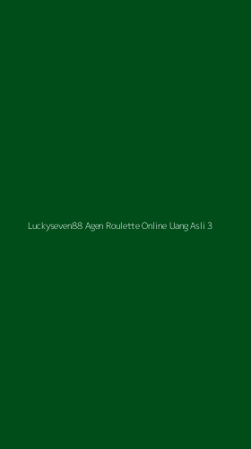 Tampilan Antarmuka Aplikasi Luckyseven88 Agen Roulette Online Uang Asli - 3