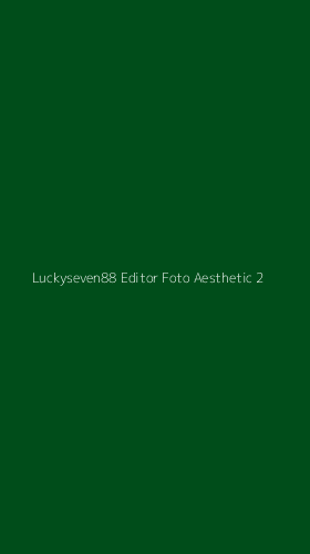 Tampilan Antarmuka Aplikasi Luckyseven88 Editor Foto Aesthetic - 2