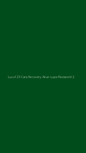 Tampilan Antarmuka Aplikasi Lucu123 Cara Recovery Akun Lupa Password - 2