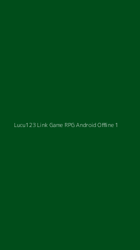 Tampilan Antarmuka Aplikasi Lucu123 Link Game Rpg Android Offline - 1
