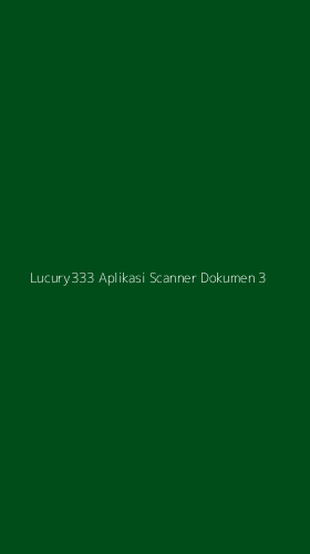 Tampilan Antarmuka Aplikasi Lucury333 Aplikasi Scanner Dokumen - 3