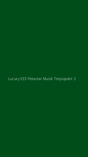 Tampilan Antarmuka Aplikasi Lucury333 Pemutar Musik Terpopuler - 2