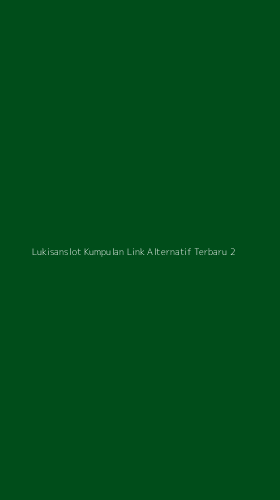 Tampilan Antarmuka Aplikasi Lukisanslot Kumpulan Link Alternatif Terbaru - 2
