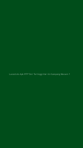 Tampilan Antarmuka Aplikasi Lunastoto Apk Rtp Slot Tertinggi Hari Ini Gampang Maxwin - 1