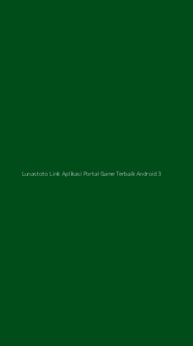 Tampilan Antarmuka Aplikasi Lunastoto Link Aplikasi Portal Game Terbaik Android - 3
