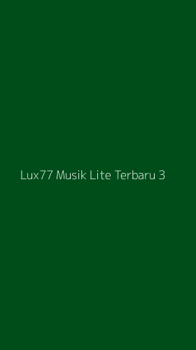 Tampilan Antarmuka Aplikasi Lux77 Musik Lite Terbaru - 3
