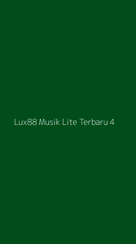 Tampilan Antarmuka Aplikasi Lux88 Musik Lite Terbaru - 4