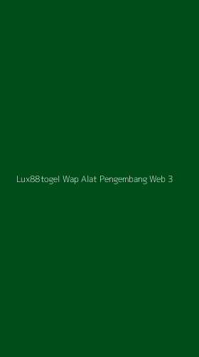 Tampilan Antarmuka Aplikasi Lux88togel Wap Alat Pengembang Web - 3
