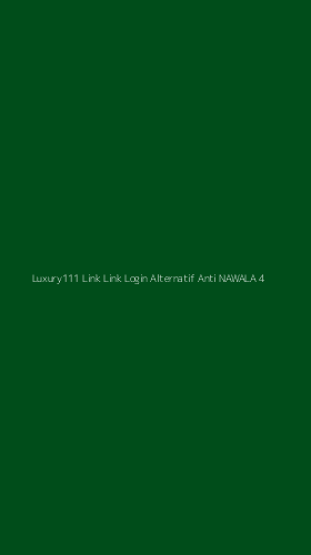 Tampilan Antarmuka Aplikasi Luxury111 Link Link Login Alternatif Anti Nawala - 4