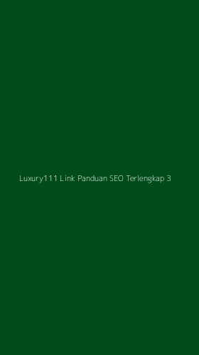Tampilan Antarmuka Aplikasi Luxury111 Link Panduan Seo Terlengkap - 3