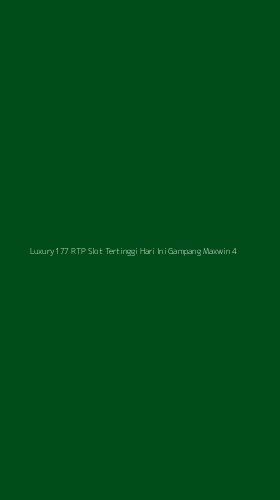 Tampilan Antarmuka Aplikasi Luxury177 Rtp Slot Tertinggi Hari Ini Gampang Maxwin - 4