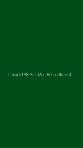 Tampilan Antarmuka Aplikasi Luxury188 Apk Mod Bebas Iklan - 4