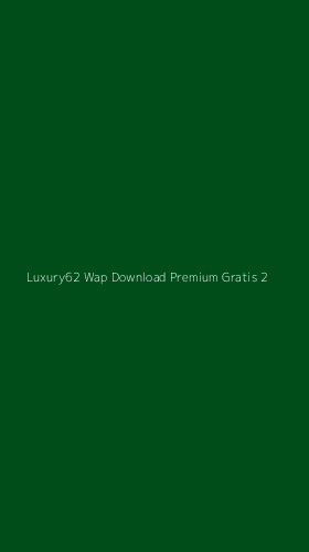 Tampilan Antarmuka Aplikasi Luxury62 Wap Download Premium Gratis - 2