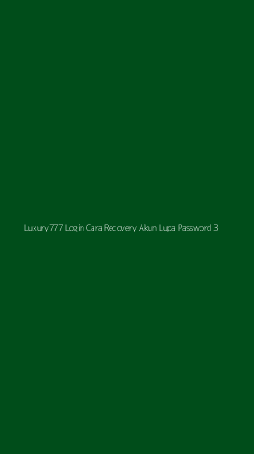 Tampilan Antarmuka Aplikasi Luxury777 Login Cara Recovery Akun Lupa Password - 3