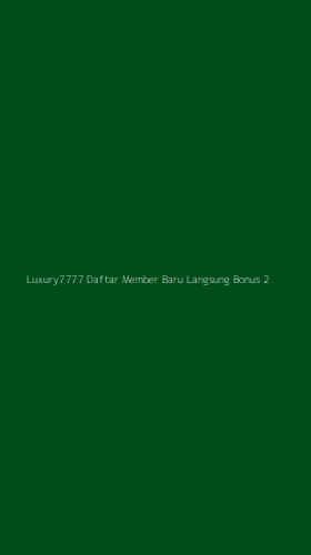 Tampilan Antarmuka Aplikasi Luxury7777 Daftar Member Baru Langsung Bonus - 2