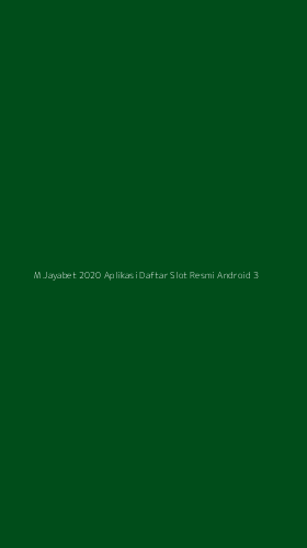 Tampilan Antarmuka Aplikasi M Jayabet 2020 Aplikasi Daftar Slot Resmi Android - 3