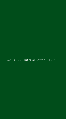 Tampilan Antarmuka Aplikasi M QQ388 - Tutorial Server Linux - 1
