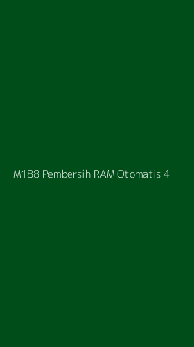 Tampilan Antarmuka Aplikasi M188 Pembersih Ram Otomatis - 4