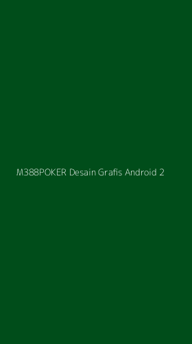 Tampilan Antarmuka Aplikasi M388poker Desain Grafis Android - 2