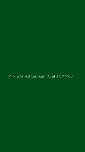 Tampilan Antarmuka Aplikasi M77 Wap Aplikasi Kasir Gratis Umkm - 3