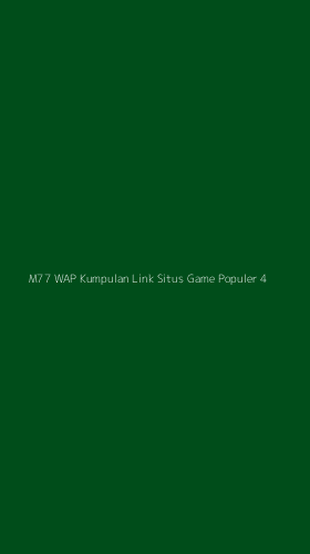 Tampilan Antarmuka Aplikasi M77 Wap Kumpulan Link Situs Game Populer - 4