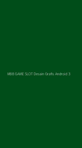 Tampilan Antarmuka Aplikasi M88 Game Slot Desain Grafis Android - 3