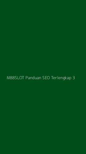 Tampilan Antarmuka Aplikasi M88slot Panduan Seo Terlengkap - 3