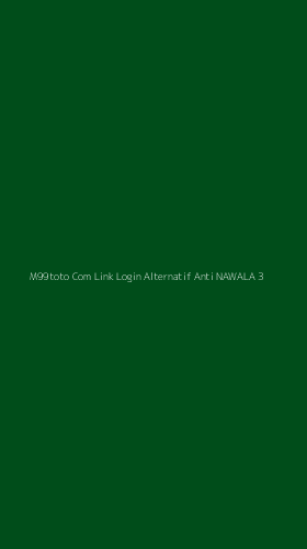 Tampilan Antarmuka Aplikasi M99toto Com Link Login Alternatif Anti Nawala - 3