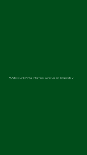 Tampilan Antarmuka Aplikasi M99toto Link Portal Informasi Game Online Terupdate - 2