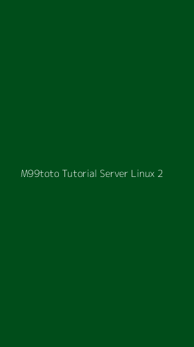Tampilan Antarmuka Aplikasi M99toto Tutorial Server Linux - 2
