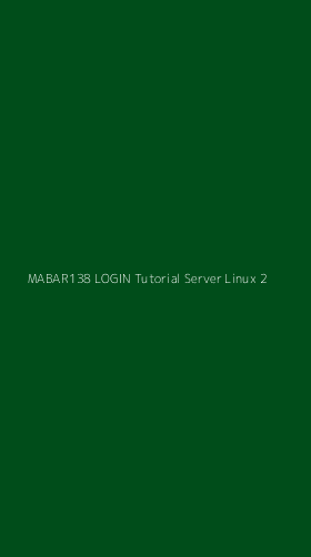 Tampilan Antarmuka Aplikasi Mabar138 Login Tutorial Server Linux - 2