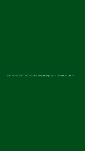 Tampilan Antarmuka Aplikasi Macam99 Slot Login Live Streaming Casino Online 24jam - 4