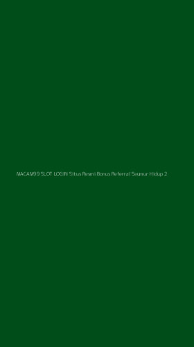 Tampilan Antarmuka Aplikasi Macam99 Slot Login Situs Resmi Bonus Referral Seumur Hidup - 2
