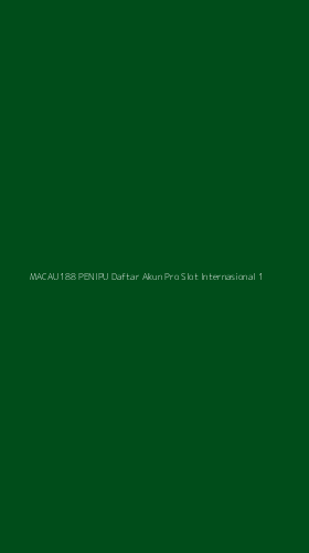 Tampilan Antarmuka Aplikasi Macau188 Penipu Daftar Akun Pro Slot Internasional - 1
